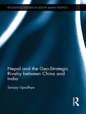 cover image of Nepal and the Geo-Strategic Rivalry between China and India